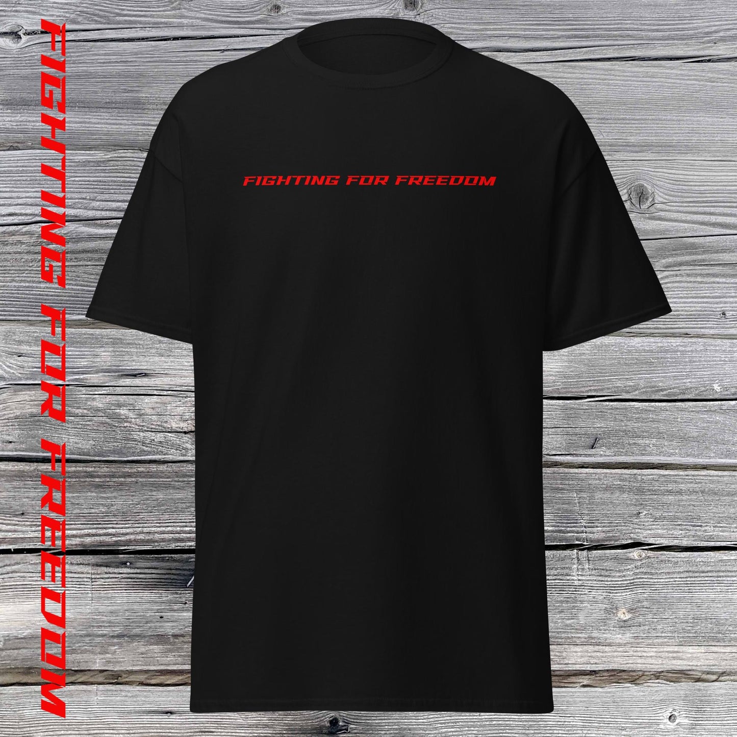 Fighting For Freedom Classic Tee