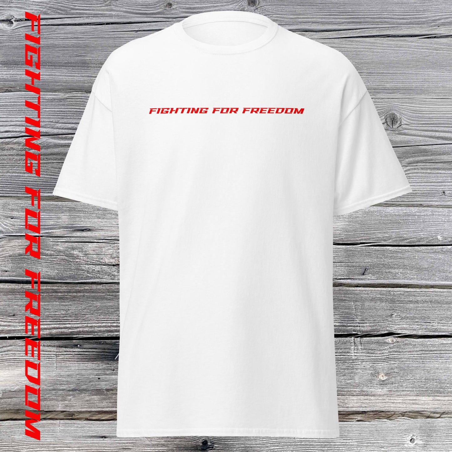 Fighting For Freedom Classic Tee