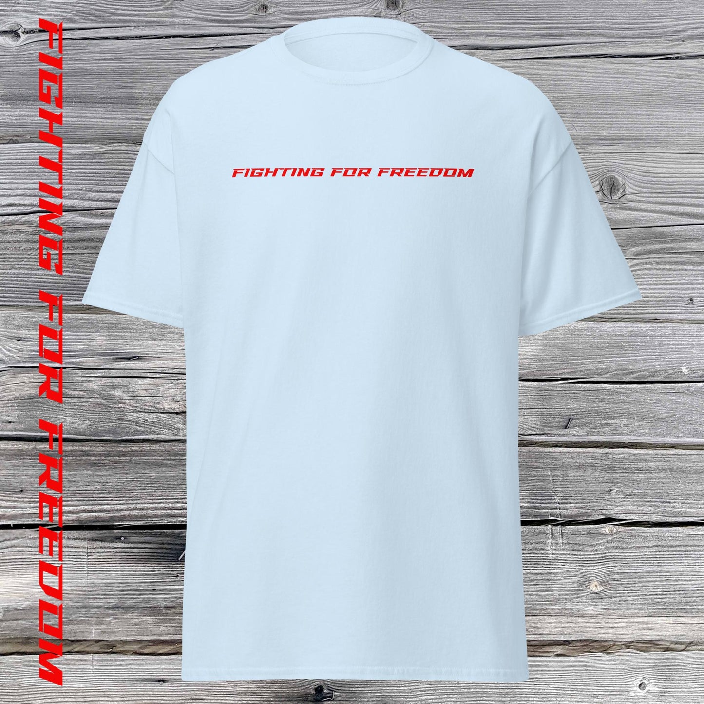 Fighting For Freedom Classic Tee